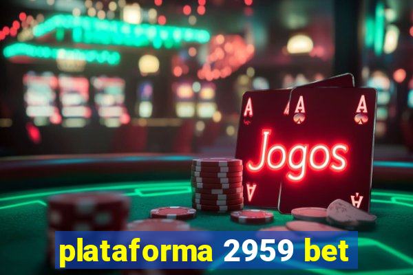 plataforma 2959 bet